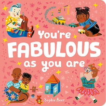 Load image into Gallery viewer, You're Fabulous As You Are