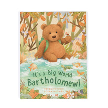 Load image into Gallery viewer, It&#39;s A Big World Bartholomew | Book

